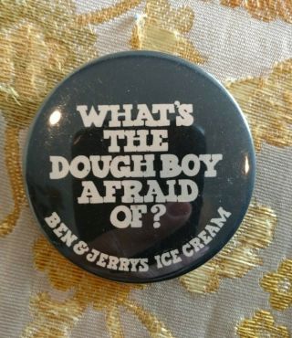 Ben & Jerrys Buttonvintage 1984 Whats The Doughboy Afraid Of? Rare