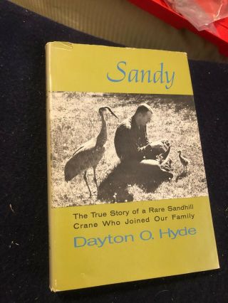 Vtg Hcdj Sandy: The True Story Of A Rare Sandhill Crane By Dayton O.  Hyde Signed