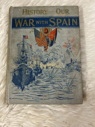 History Of Our War With Spain 1898 James Rankin Young Hardcover Antique Book