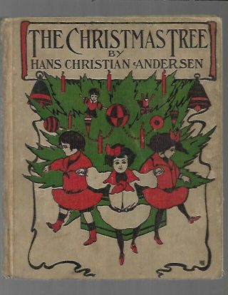 Tt - Rare Antique 1905 Book The Christmas Tree By Hans Christian Andersen Illust