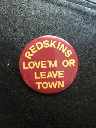 Vintage C 1970 Logo “love’m Or Leave Town Redskins “ Pinback Button Nfl Rare
