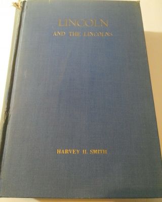Very Rare Book Lincoln And The Lincolns Memorial Edition Harvey H.  Smith