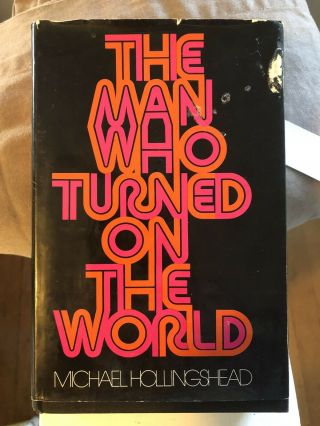 The Man Who Turned On The World By Hollingshead,  Michael Lsd Drugs Rare Book