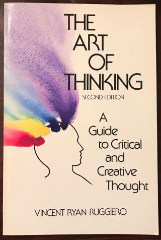Rare 2nd Edition - The Art Of Thinking: A Guide To Critical And Creative Thought