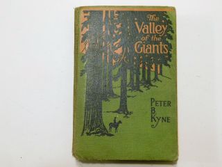 The Valley Of The Giants Antique 1918 Book By Peter B.  Kyne