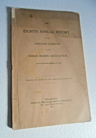 1891 Antique 8th Annual Report Of Indian Rights Assoc.  Booklet Herbert Walsh
