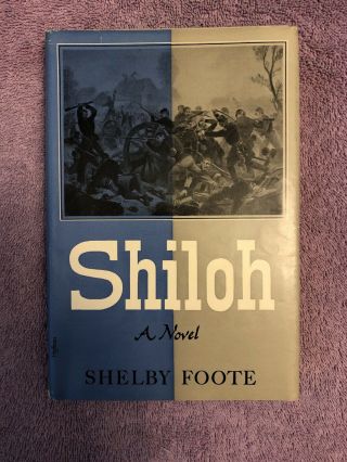Shelby Foote Shiloh - 1st Ed.  (1952) Scarce Civil War Novel In Rare Dust Jacket