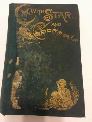 Antique Book The Star And The Crescent By A.  Locher Travel Exploration Book 1890