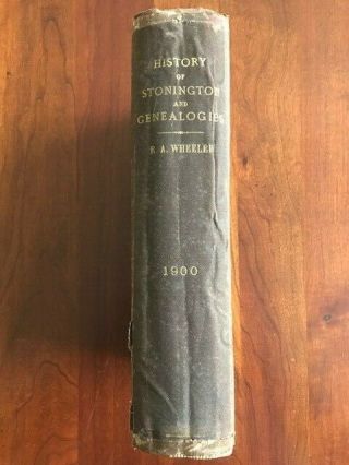 Rare 1900 History Of Stonington Connecticut,  Genealogies Families London,  Ct