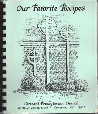Concord Nc 1991 Covenant Presbyterian Church Cook Book Our Favorite Recipes Rare