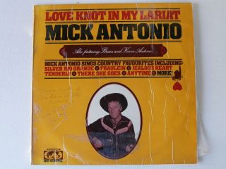 Mick Antonio - Love Knot In My Lariat - Rare Signed Oz Country Lp