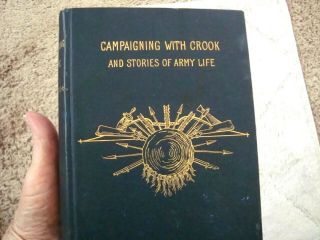 Antique Book " Campaigning With [brig.  Gen.  ] Crook & Stories Of Army Life ",  C.  1890