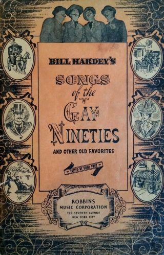 Bill Hardees Songs Of The Gay Nineties Vintage Sheet Music Book 1942 1890 