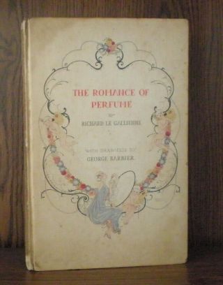 1st Ed,  1928 - The Romance Of Perfume,  Richard Le Gallienne - With Rare Booklet