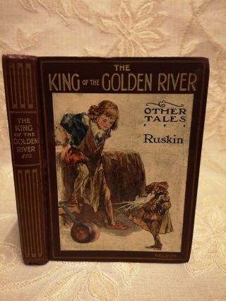 Antique Book Of The King Of The Golden River,  By John Ruskin - 1909