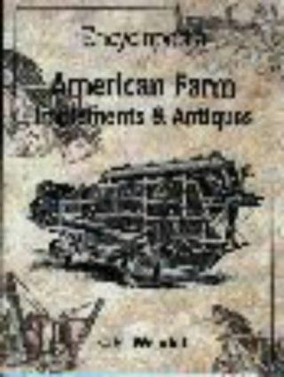 Encyclopedia Of American Farm Implements & Antiques,  Wendel,  C.  H. ,  Good Conditi