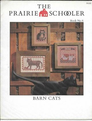 1984 Book No.  6 " Barn Cats " Prairie Schooler - Htf - Oop - Cross Stitch Pattern - Rare