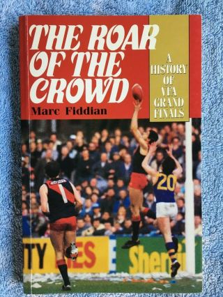 Marc Fiddian " The Roar Of The Crowd " A History Of Vfa Grand Finals Very Rare