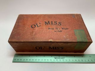 Antique Rare Cigar Box Ol’ Miss Worth Their Weight In Gold Not Ole Miss