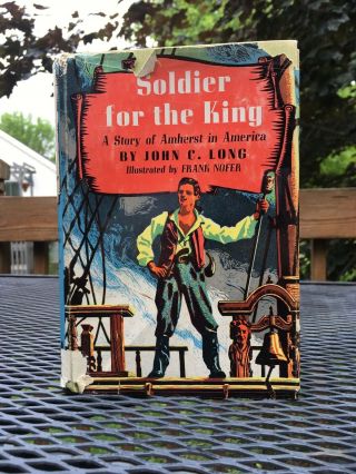 Soldier For The King John Long Vintage 1954 Hc/dj Book Amherst In America Rare