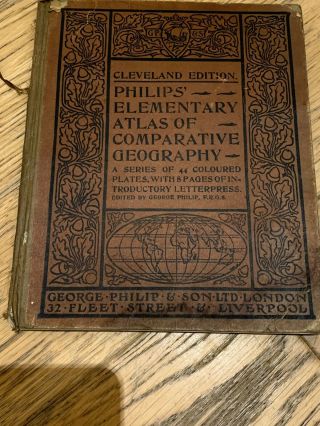 1930’s Philip’s Elementary Atlas Of Comparative Geography - Cleveland Edition