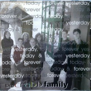 The Crabb Family " Yesterday,  Today & Forever " Cndt Rare Cd - Rarely Played
