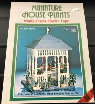 Miniature House Plants For Your Dollhouse Made With Florist Tape Booklet R Hanke