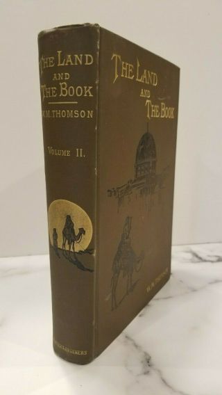Antique " The Land And The Book " Volume 2,  By William Thomson 1882 Illustrated
