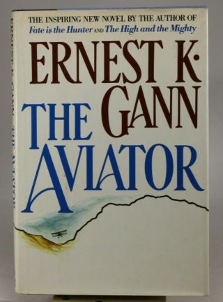 The Aviator By Ernest K.  Gann (1981,  Hardcover) Signed Rare