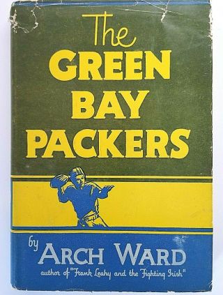 Rare Early Book: The Green Bay Packers,  Copyright 1946 - 1st Edition,  Decent Cover