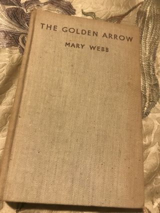 Antique Book Of The Golden Arrow,  By Mary Webb - 1941