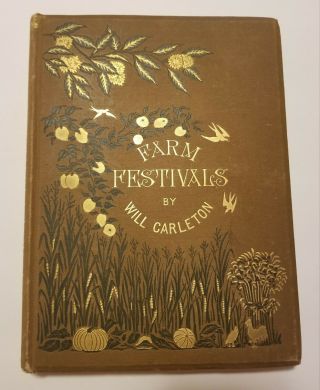 1881 Farm Festivals By Will Carleton First Edition Antique Book Of Poems