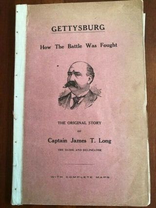 Rare 1891 Gettysburg: How Battle Was Fought,  Capt.  James Long,  Civil War,  Maps
