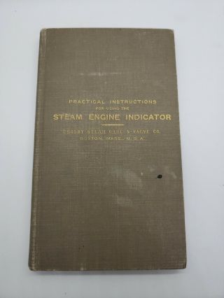 Antique Book - Practical Instructions For Using The Steam Engine Indicator 1910