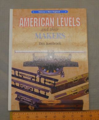 American Levels And Their Makers By Don Rosebrook Antique Tool Reference
