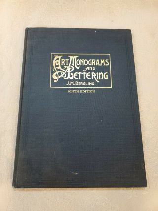 Antique Art Monograms And Lettering By Jay.  M.  Bergling 9th Edition 1919 Rare.