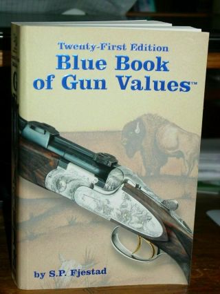 Blue Book Of Gun Values Twenty - First Edition,  Shotguns,  Rifles,  Handguns Antique
