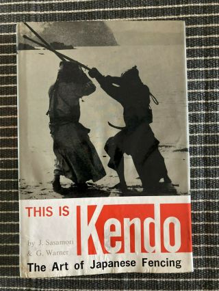 Rare 1970 " This Is Kendo " Hardcover W/ Dust Jacket By J.  Sasamori & G.  Warner