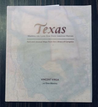 Texas: Mapping The Lone Star State Through History: Rare And Unusual Maps Fro…