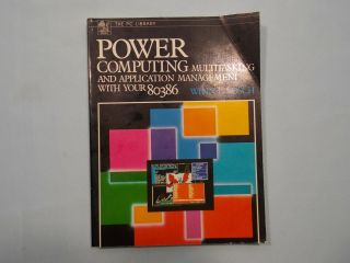Power Computing By Winn L.  Rosch Multitasking With Your 80386 Vintage Computer