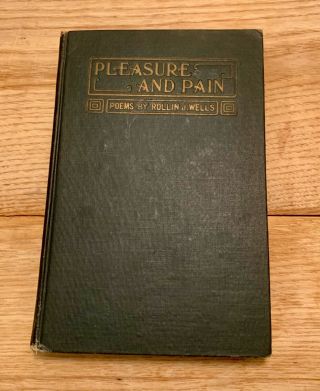 Rare Signed First Edition,  Pleasure And Pain,  Sioux Falls,  South Dakota,  Wells