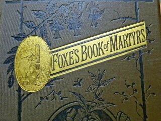 1887 Foxes Book of Martyrs RARE ILLUSTRATED Edition ANTIQUE Book PERSECUTION 2