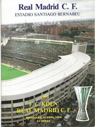 Rare Real Madrid V Fc Koln Eufa Cup Final 1986 Played At The Bernabeu Stadium