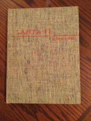 Santa Fe By Ernest Knee Rare 1942 First Edition Hardcover With 200,  Photographs
