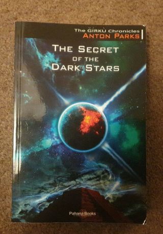 Extremely Rare - The Secret Of The Dark Stars (the Girku Chronicles) Anton Parks