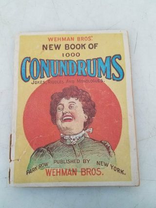 Antique 1904 Wehman Bros Book Of 1000 Conundrums Jokes,  Riddles,  Monologues