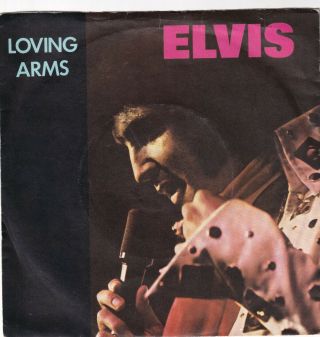 " Quite Rare " Elvis Presley.  Loving Arms.  1981 Rca Pop / Rock & Roll 7 "