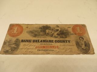 Rare 1858 Bank Of Delaware One Dollar Obsolete Note - Chester Pa - Private Owner