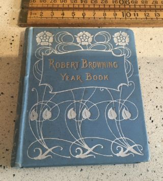 Antique Book,  Antique Robert Browning Year Book,  C.  1911,  Lovely Cover