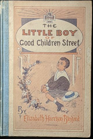 1917 Signed 1st Ed The Little Boy Of Good Children 